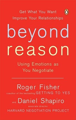 Beyond Reason: Using Emotions as You Negotiate