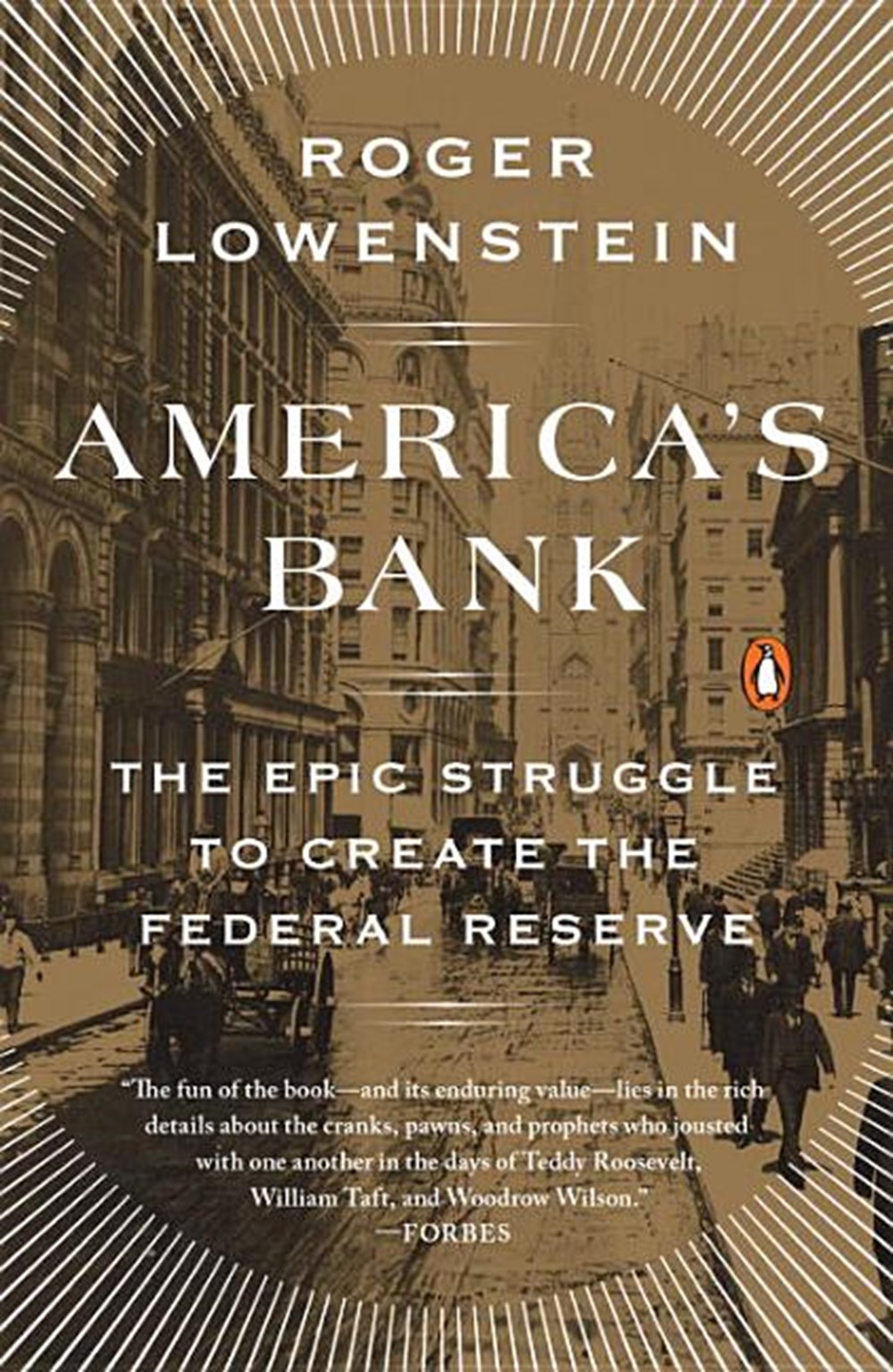 America's Bank The Epic Struggle to Create the Federal Reserve