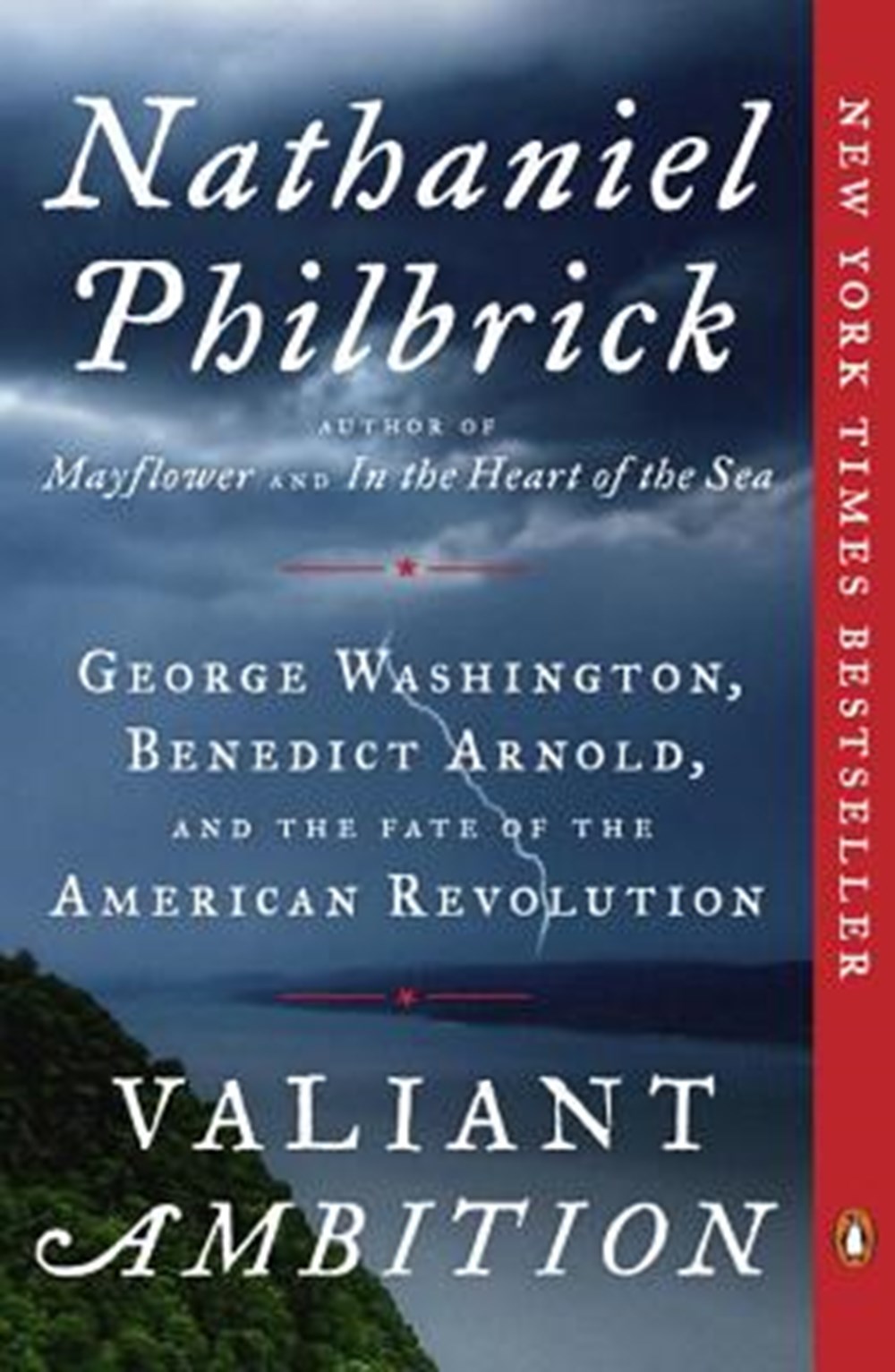Valiant Ambition George Washington, Benedict Arnold, and the Fate of the American Revolution