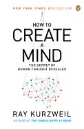  How to Create a Mind: The Secret of Human Thought Revealed
