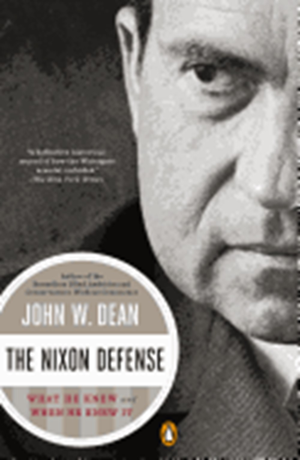 Nixon Defense: What He Knew and When He Knew It