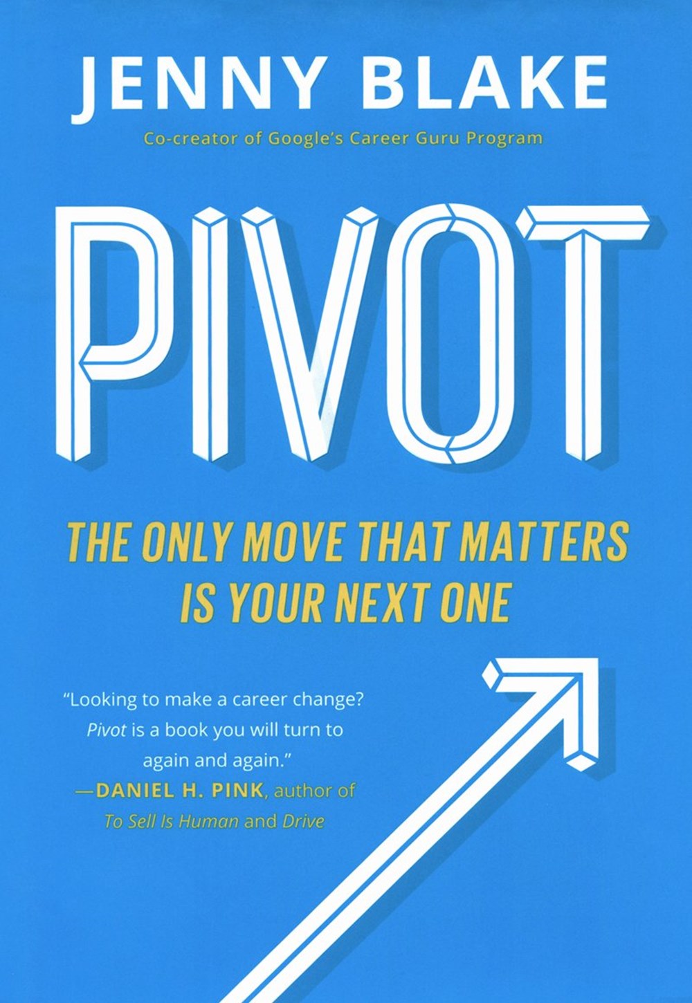 Pivot The Only Move That Matters Is Your Next One
