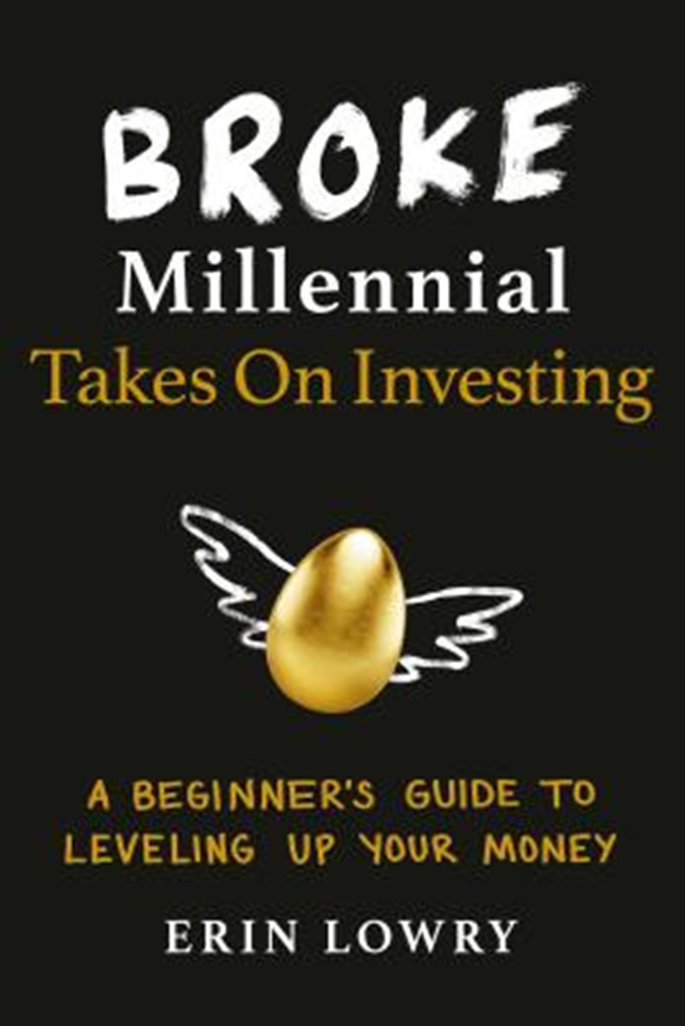 Broke Millennial Takes on Investing A Beginner's Guide to Leveling Up Your Money