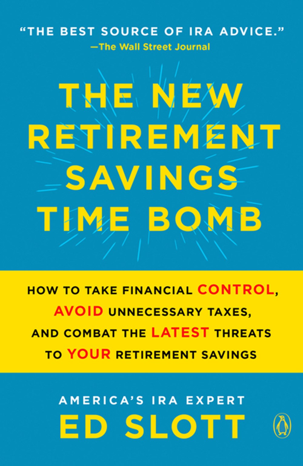 New Retirement Savings Time Bomb: How to Take Financial Control, Avoid Unnecessary Taxes, and Combat