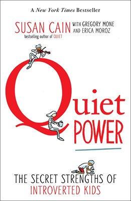 Quiet Power: The Secret Strengths of Introverts