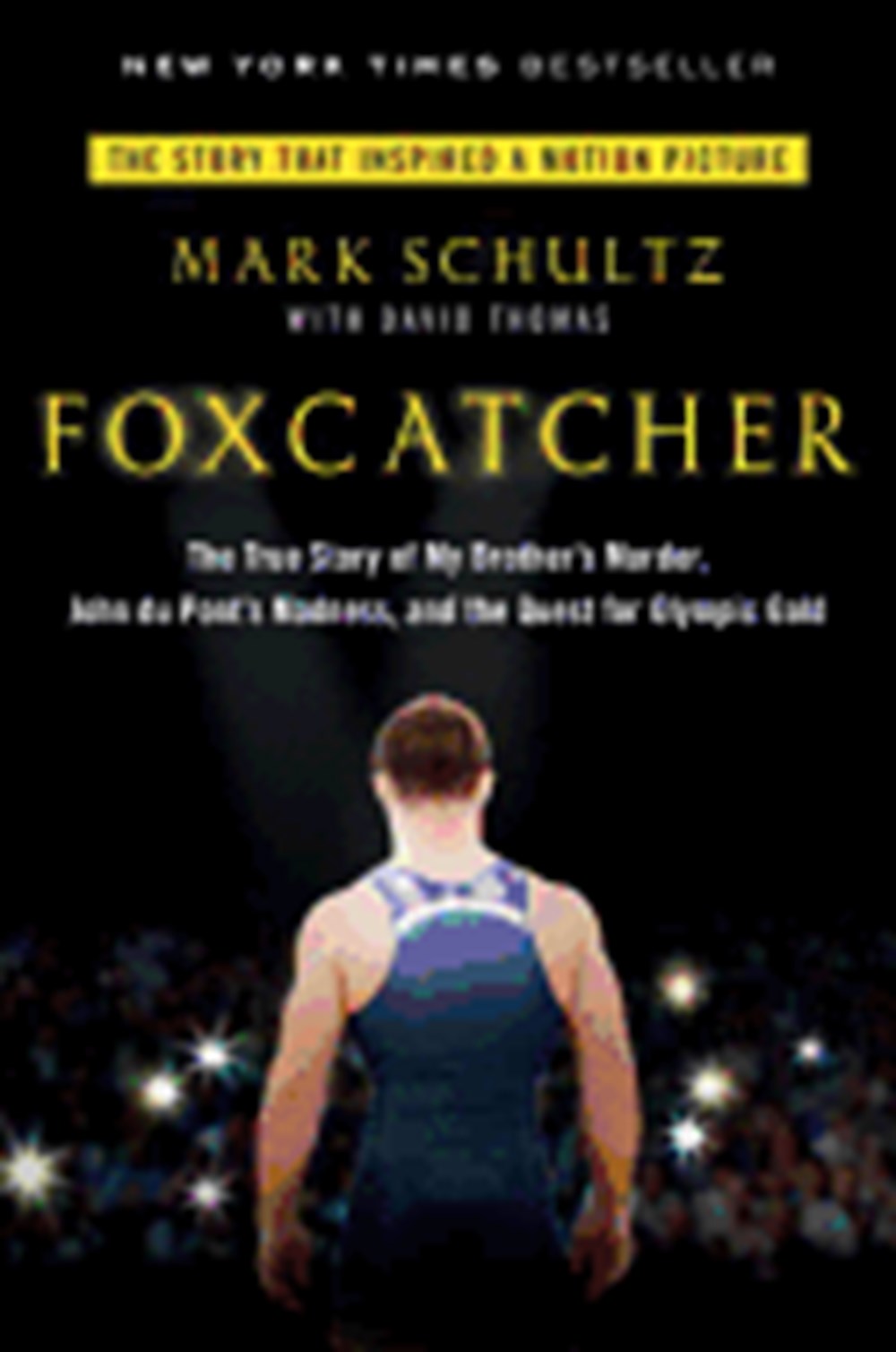 Foxcatcher: The True Story of My Brother's Murder, John Du Pont's Madness, and the Quest for Olympic