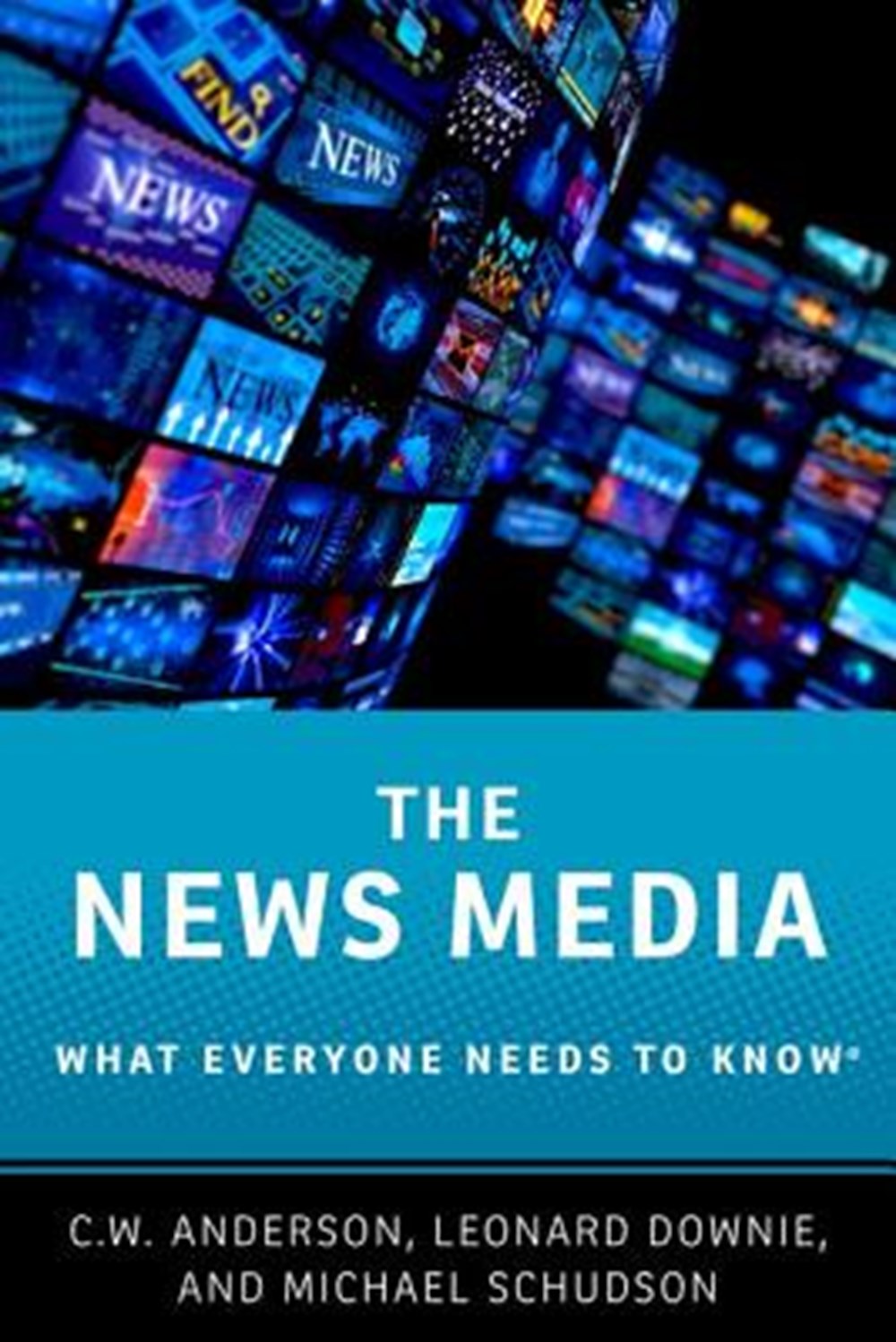 News Media What Everyone Needs to Know(r)