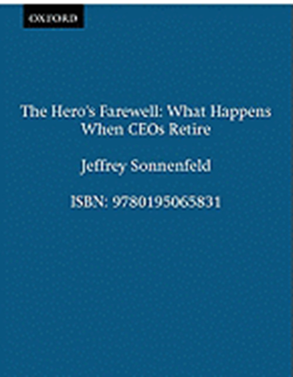 Hero's Farewell What Happens When CEO's Retire