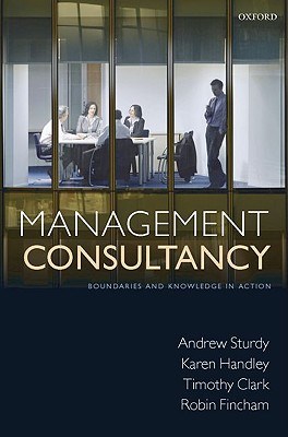 Management Consultancy: Boundaries and Knowledge in Action