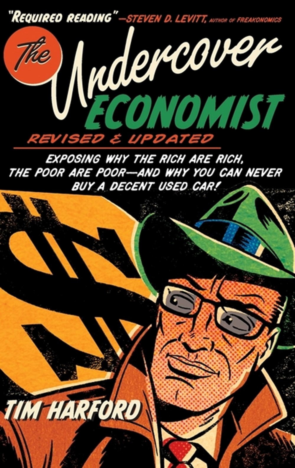 Undercover Economist, Revised and Updated Edition Exposing Why the Rich Are Rich, the Poor Are Poor 