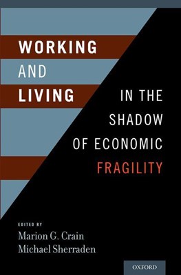 Working and Living in the Shadow of Economic Fragility