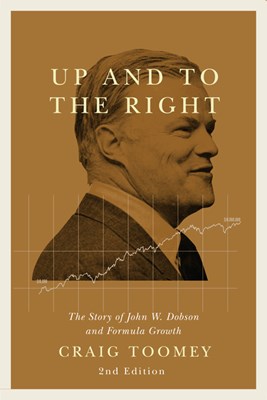 Up and to the Right: The Story of John W. Dobson and Formula Growth, Second Edition