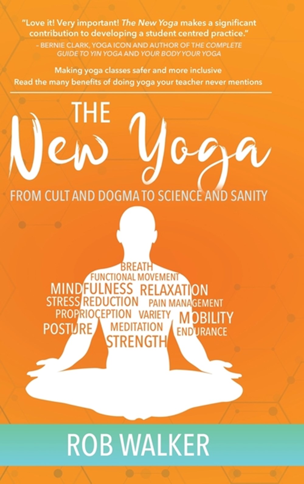 New Yoga: From Cults and Dogma to Science and Sanity