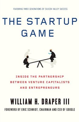 The Startup Game: Inside the Partnership Between Venture Capitalists and Entrepreneurs