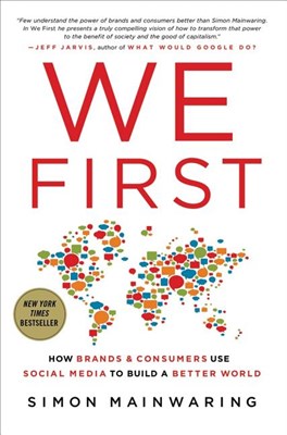  We First: How Brands and Consumers Use Social Media to Build a Better World