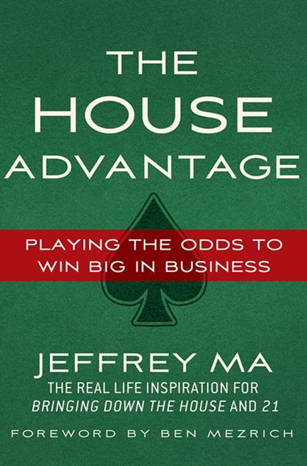 House Advantage: Playing the Odds to Win Big in Business