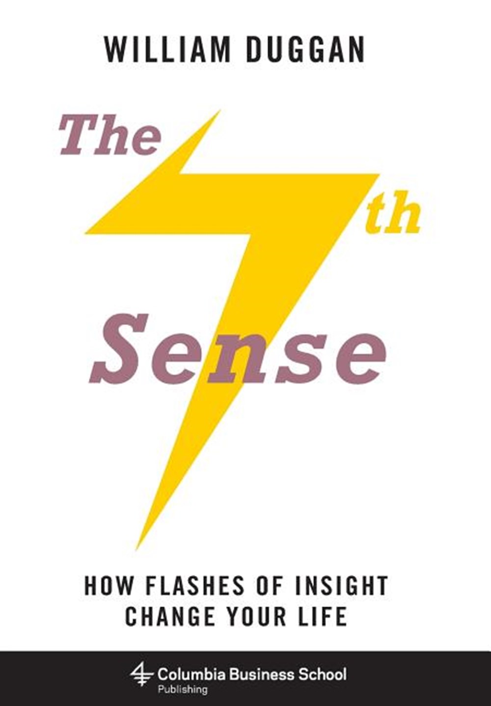 Seventh Sense How Flashes of Insight Change Your Life
