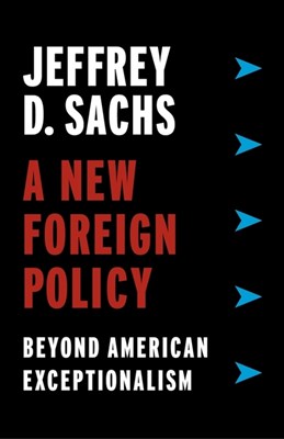 A New Foreign Policy: Beyond American Exceptionalism