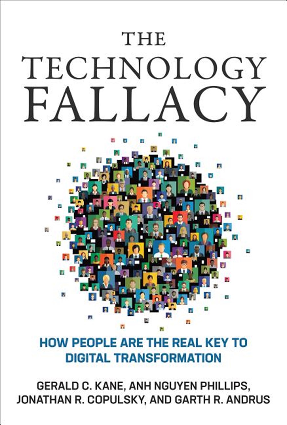 Technology Fallacy How People Are the Real Key to Digital Transformation