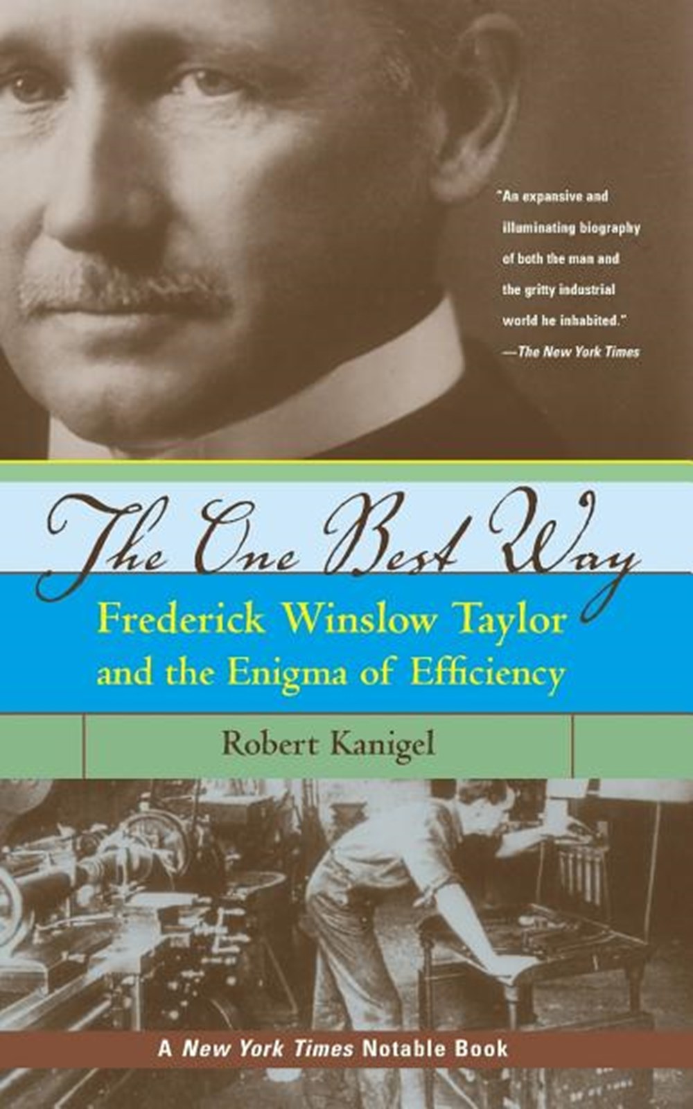 One Best Way Frederick Winslow Taylor and the Enigma of Efficiency