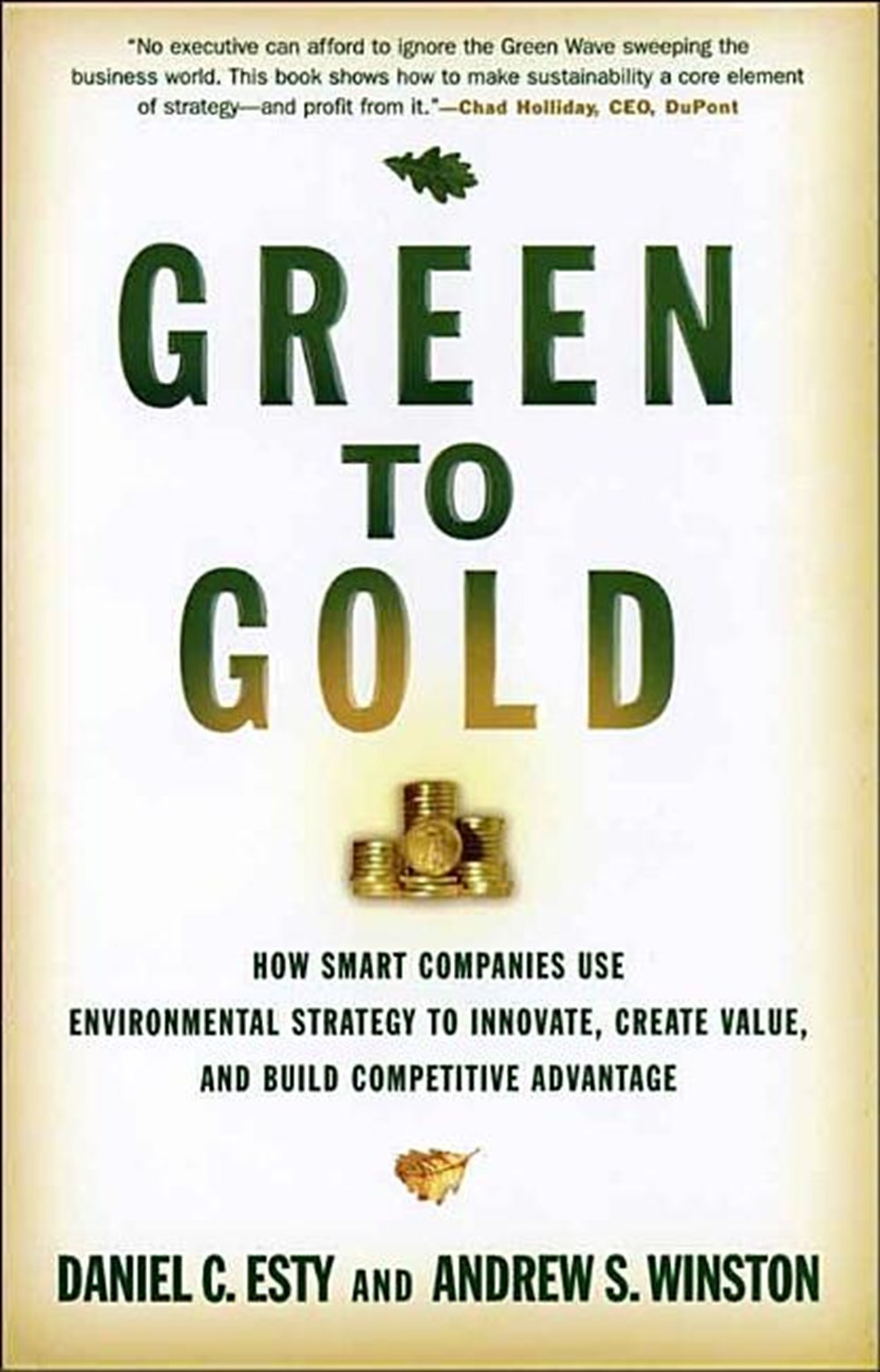 Green to Gold: How Smart Companies Use Environmental Strategy to Innovate, Create Value, and Build C