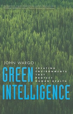 Green Intelligence: Creating Environments That Protect Human Health