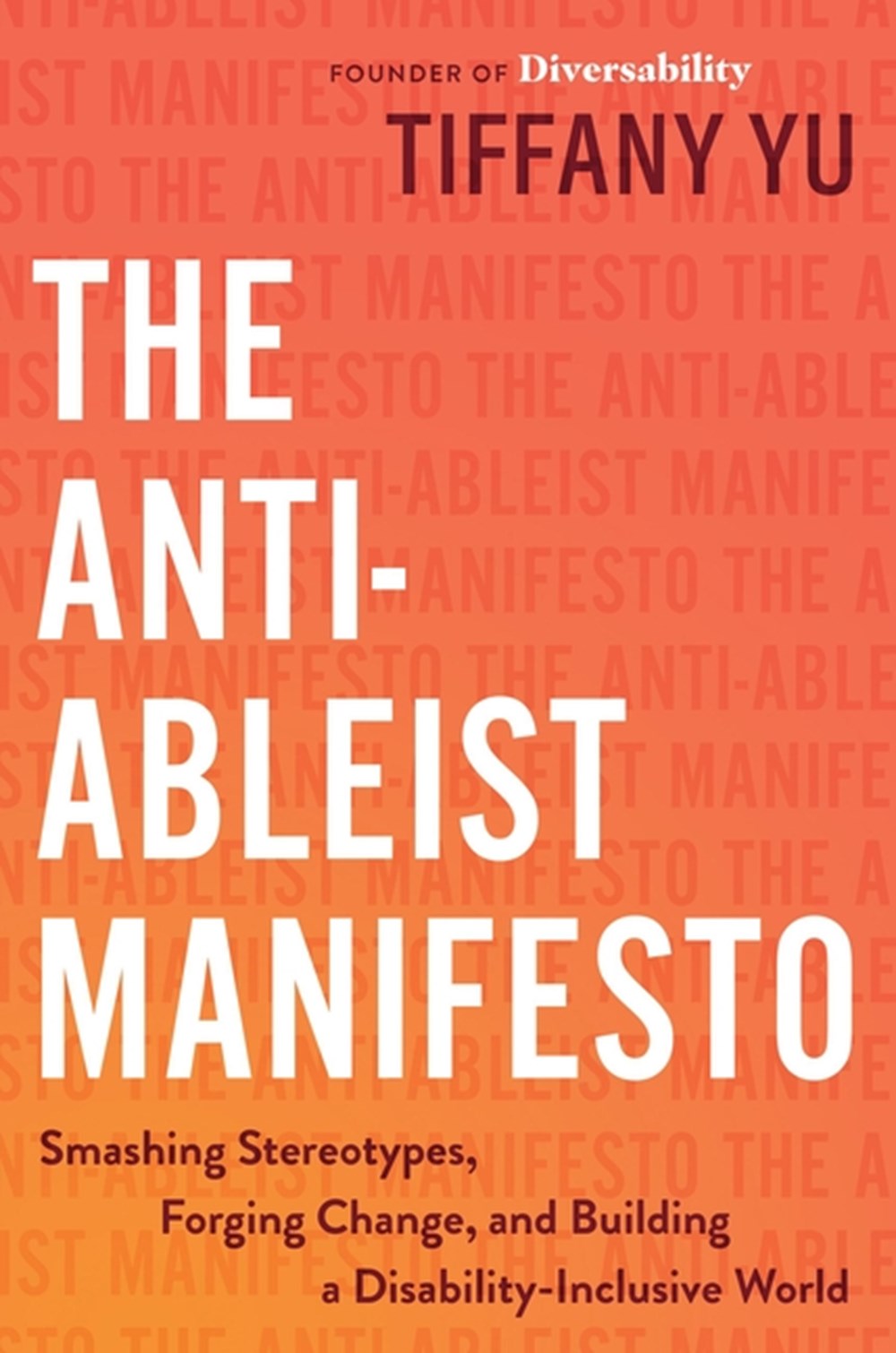 Anti-Ableist Manifesto: Smashing Stereotypes, Forging Change, and Building a Disability-Inclusive Wo