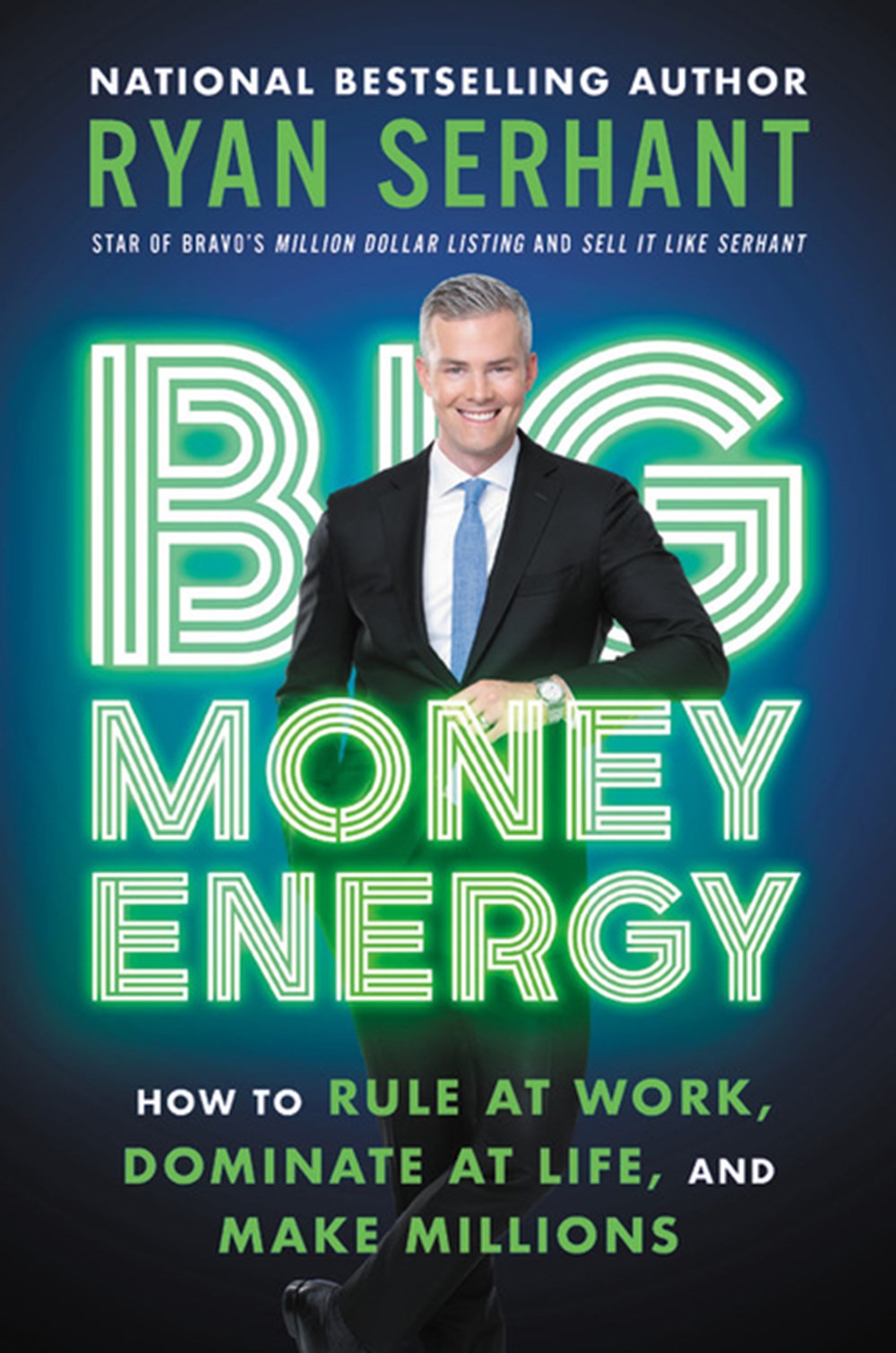 Big Money Energy How to Rule at Work, Dominate at Life, and Make Millions
