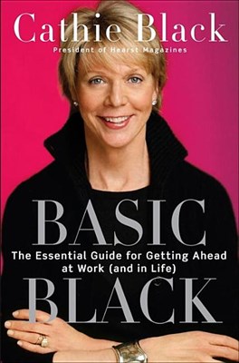  Basic Black: The Essential Guide for Getting Ahead at Work (and in Life)