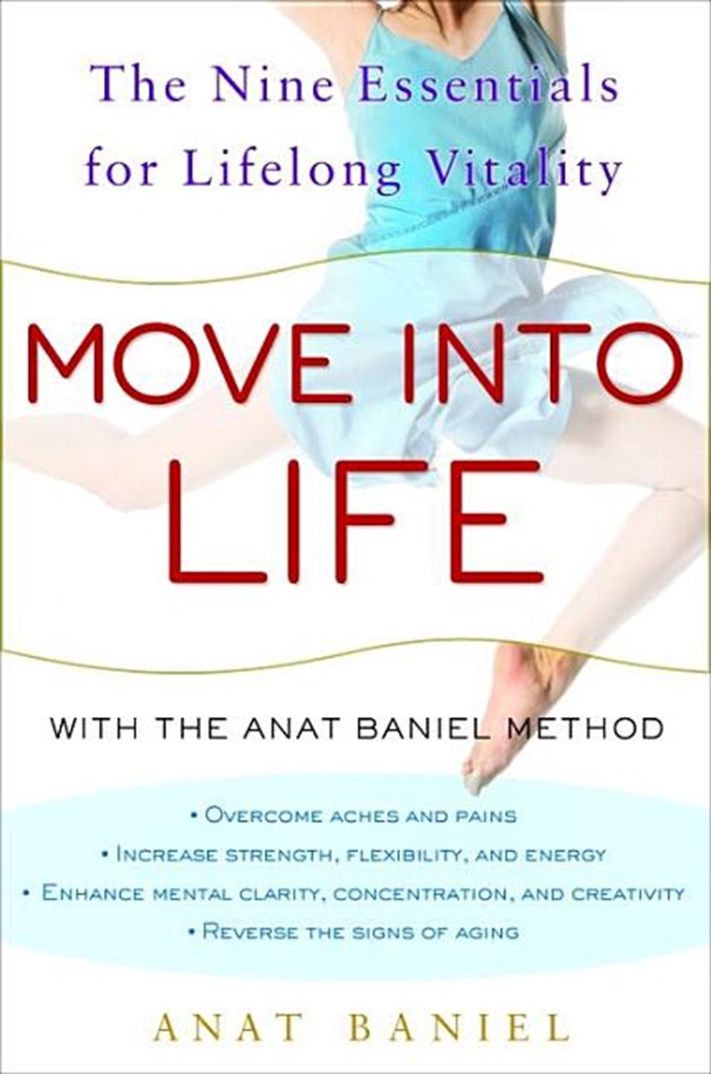 Move Into Life: The Nine Essentials for Lifelong Vitality