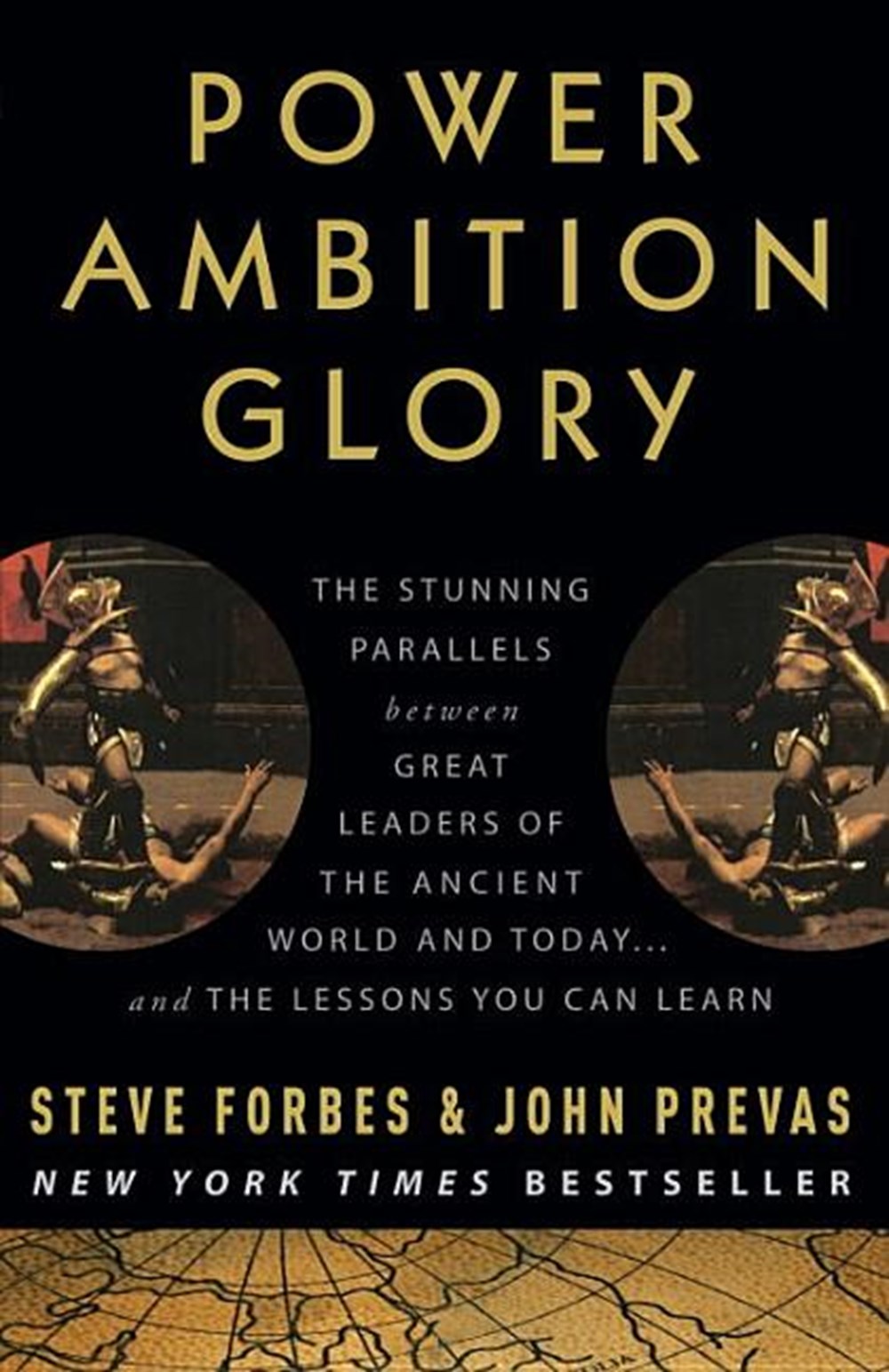 Power Ambition Glory: The Stunning Parallels Between Great Leaders of the Ancient World and Today . 