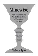  Mindwise: Why We Misunderstand What Others Think, Believe, Feel, and Want