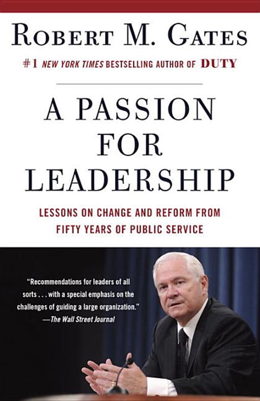 Passion for Leadership Lessons on Change and Reform from Fifty Years of Public Service
