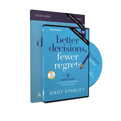 Better Decisions, Fewer Regrets Study Guide with DVD: Five Questions to Help You Make the Right Choice