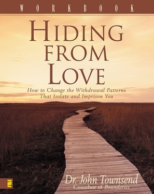  Hiding from Love Workbook: How to Change the Withdrawal Patterns That Isolate and Imprison You (Workbook)