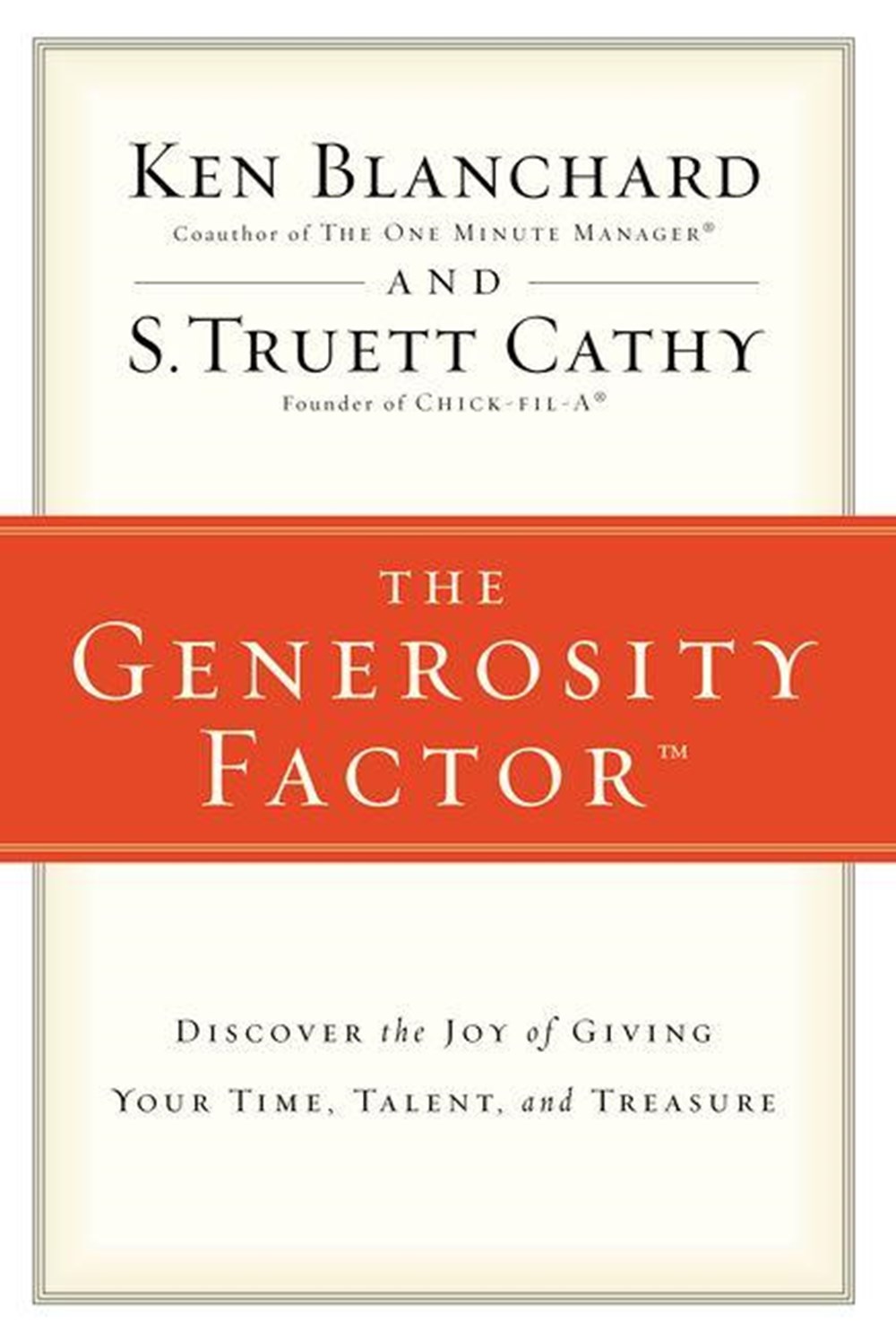 Generosity Factor: Discover the Joy of Giving Your Time, Talent, and Treasure