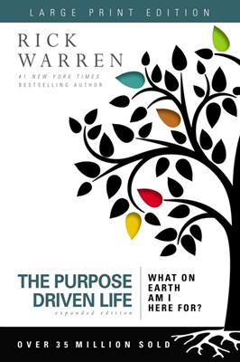 The Purpose Driven Life Large Print: What on Earth Am I Here For? (Expanded)