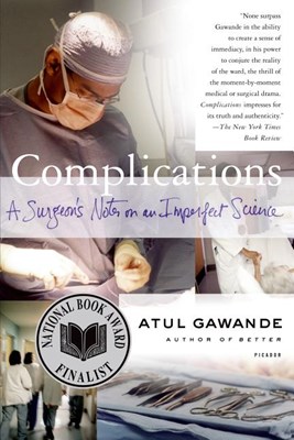  Complications: A Surgeon's Notes on an Imperfect Science