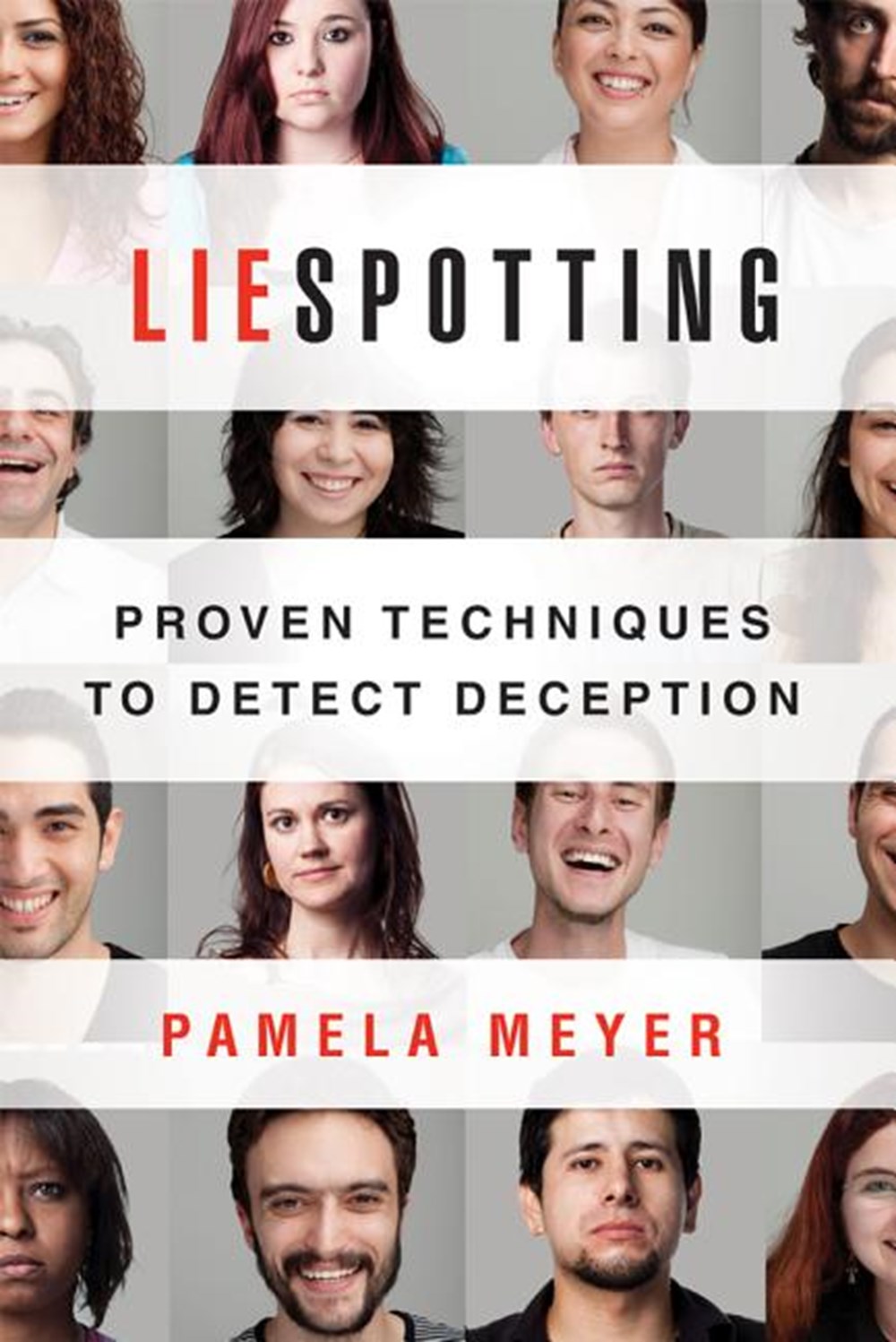 Liespotting: Proven Techniques to Detect Deception