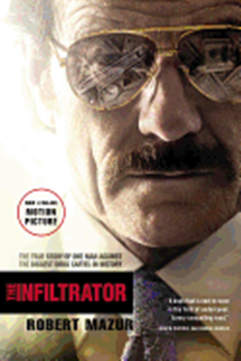 Infiltrator: The True Story of One Man Against the Biggest Drug Cartel in History