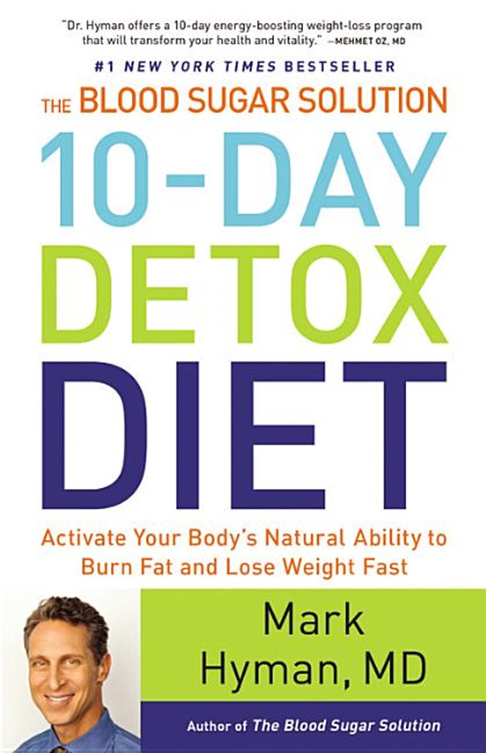 Blood Sugar Solution 10-Day Detox Diet: Activate Your Body's Natural Ability to Burn Fat and Lose We