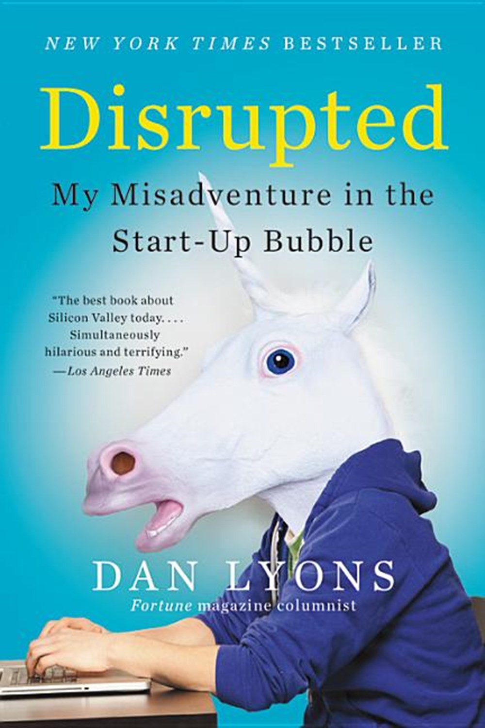 Disrupted My Misadventure in the Start-Up Bubble
