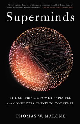  Superminds: The Surprising Power of People and Computers Thinking Together