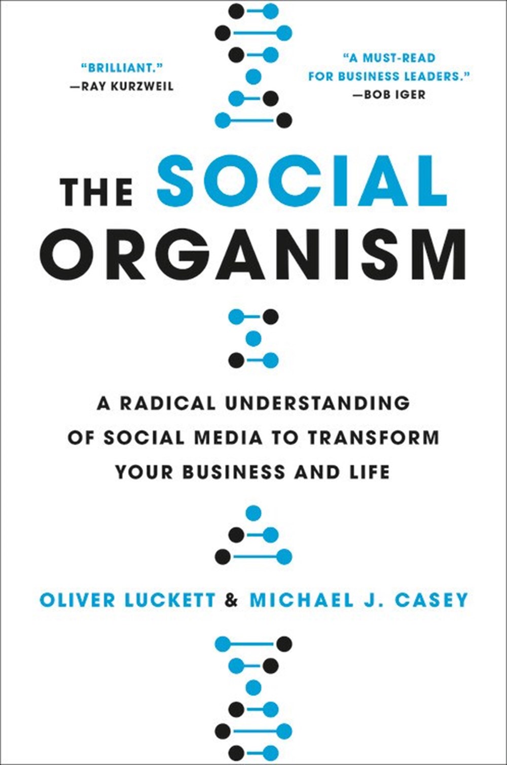 Social Organism A Radical Understanding of Social Media to Transform Your Business and Life