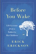  Before You Wake: Life Lessons from a Father to His Children