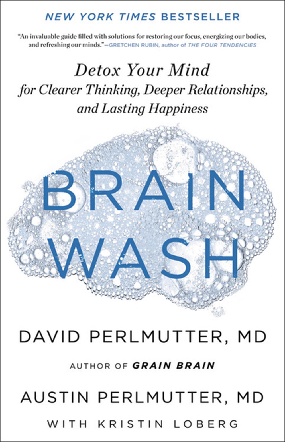Brain Wash Detox Your Mind for Clearer Thinking, Deeper Relationships, and Lasting Happiness