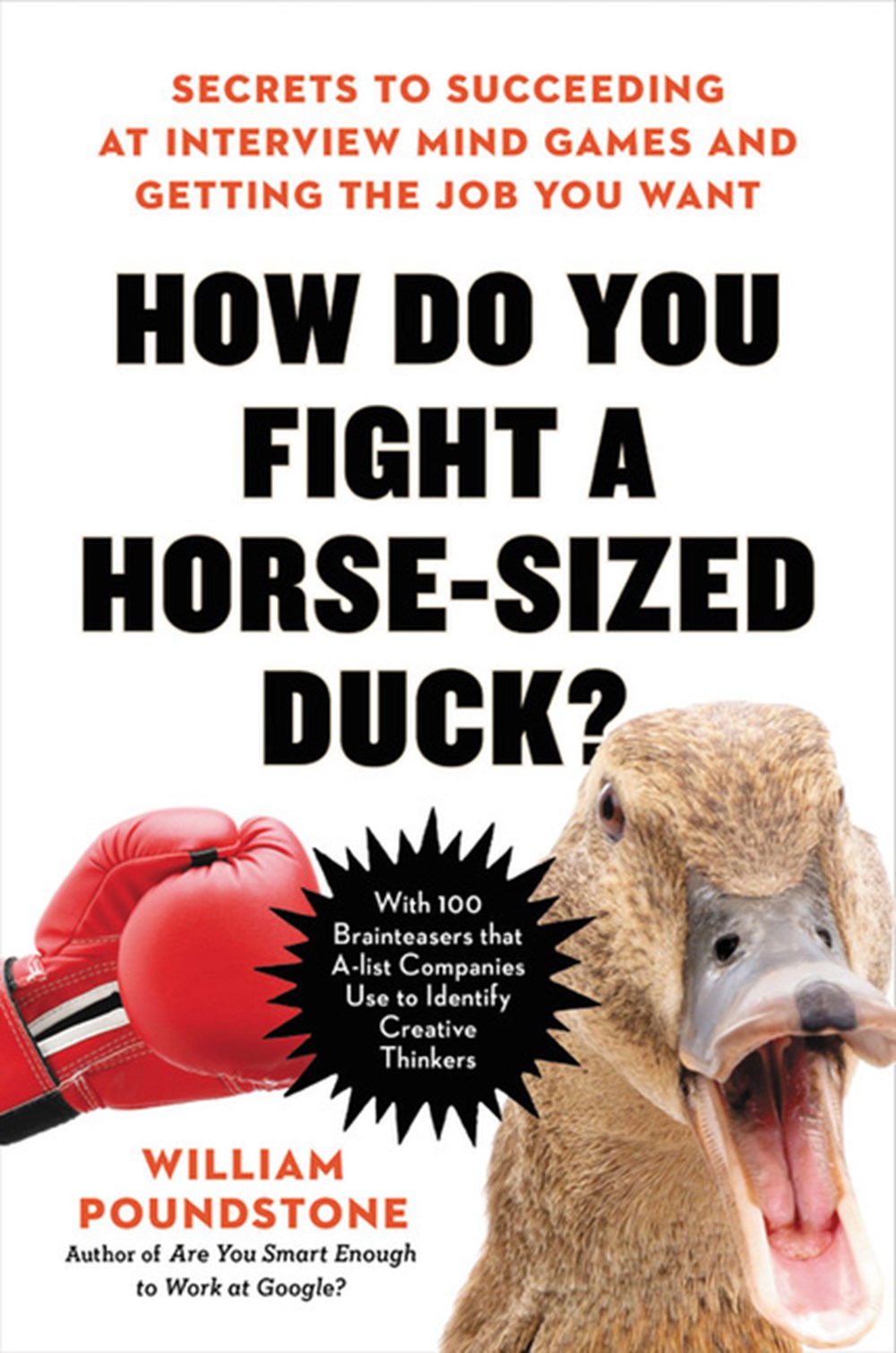 How Do You Fight a Horse-Sized Duck? Secrets to Succeeding at Interview Mind Games and Getting the J