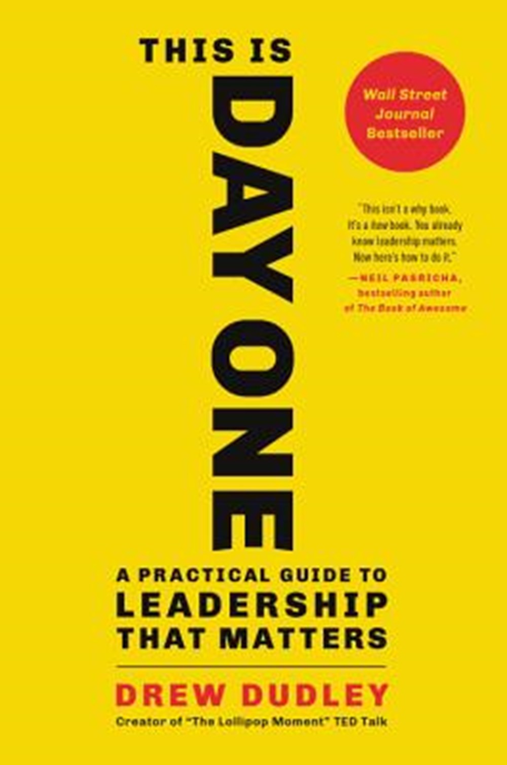 This Is Day One A Practical Guide to Leadership That Matters