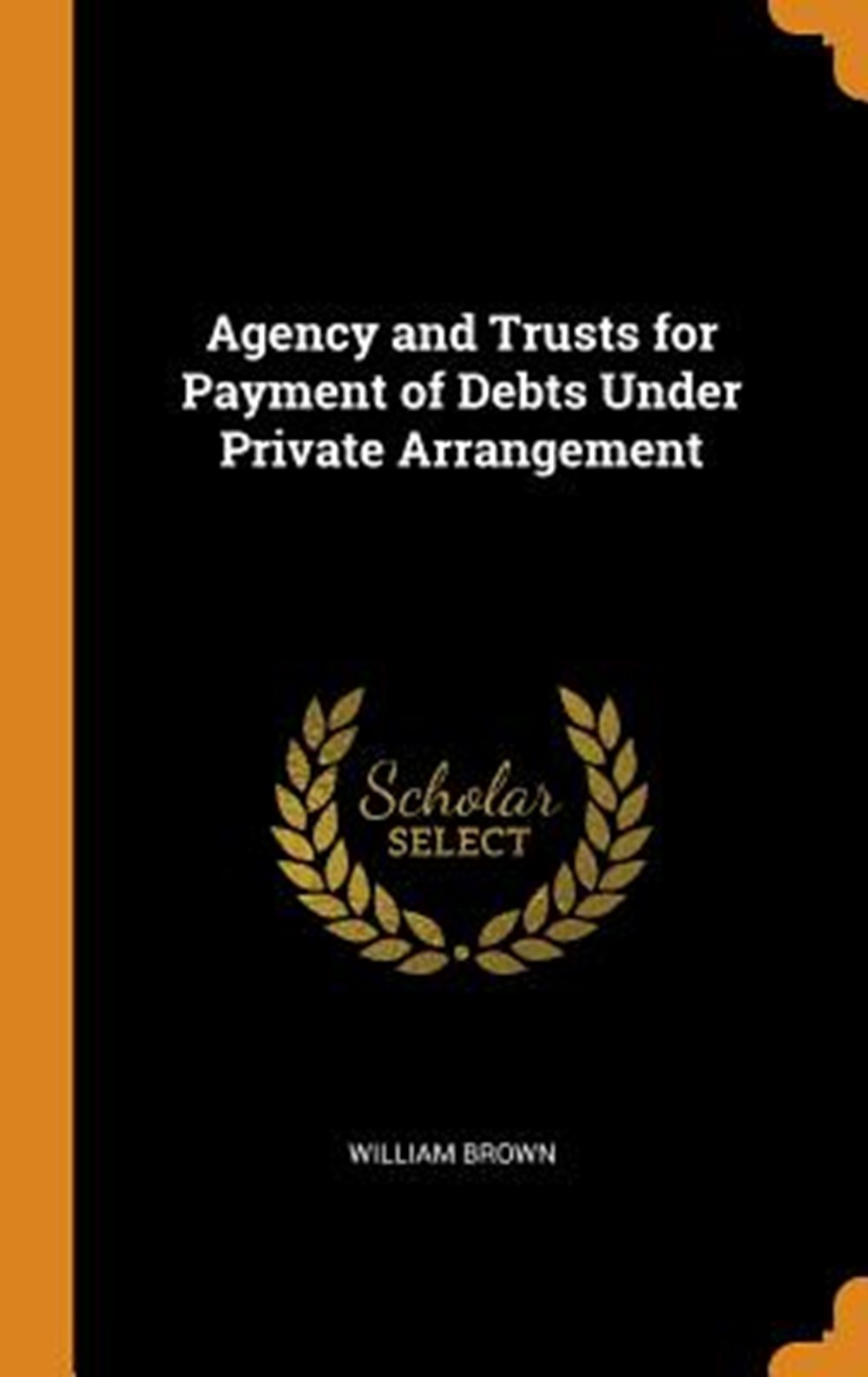 Agency and Trusts for Payment of Debts Under Private Arrangement