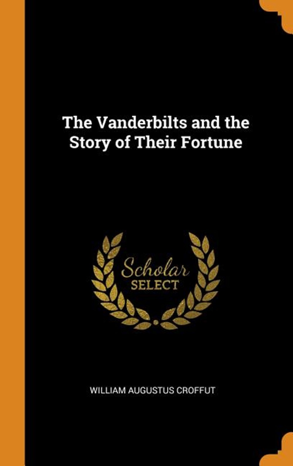 Vanderbilts and the Story of Their Fortune